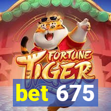 bet 675